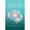 Stress Less Sleep Better: The Busy Professional's Guide to Mastering Stress & Achieving Perfect Sleep in Three Weeks