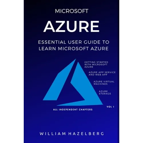 Azure: MICROSOFT AZURE: Essential User Guide to Learn Microsoft Azure
