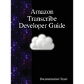 Amazon Transcribe Developer Guide
