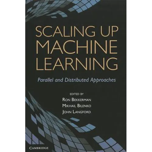 Scaling Up Machine Learning: Parallel and Distributed Approaches