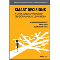 Smart Decisions: A Structured Approach to Decision Analysis Using McDa