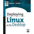 Deploying Linux on the Desktop