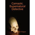 Carnacki, Supernatural Detective