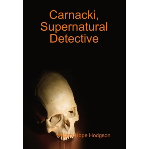 Carnacki, Supernatural Detective