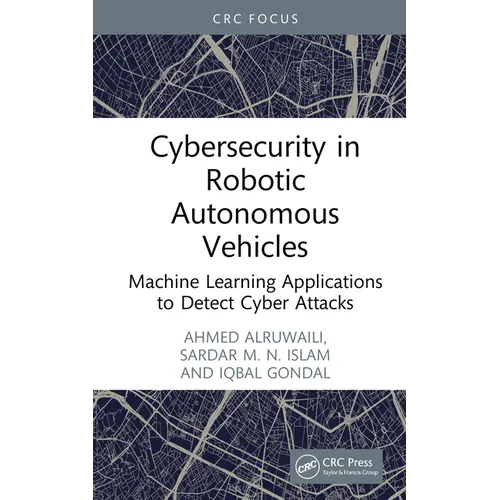 Cybersecurity in Robotic Autonomous Vehicles: Machine Learning Applications to Detect Cyber Attacks
