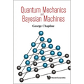 Quantum Mechanics and Bayesian Machines