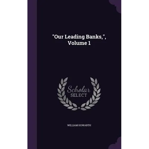 "Our Leading Banks,", Volume 1