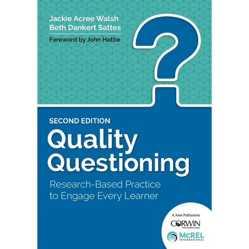 Quality Questioning: Research-Based Practice to Engage Every Learner