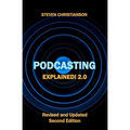 Podcasting Explained!: 2.0