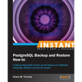 Instant PostgreSQL Backup and Restore How-to