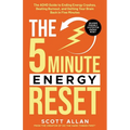 The 5-Minute Energy Reset: The ADHD Guide to Ending Energy Crashes, Beating Burnout, and Getting Your Brain Back in Five Minutes