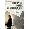 Shakespeare, Einstein, and the Bottom Line: The Marketing of Higher Education