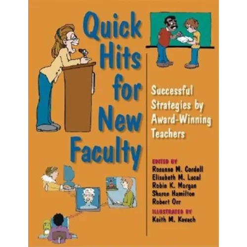 Quick Hits for New Faculty: Successful Strategies by Award-Winning Teachers