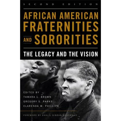 African American Fraternities and Sororities: The Legacy and the Vision