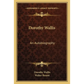 Dorothy Wallis: An Autobiography