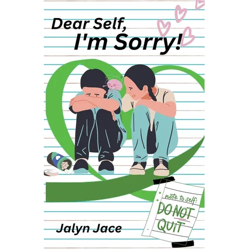 Dear Self, I'm Sorry!