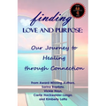 Finding Love and Purpose: Our Journey to Healing through Connection