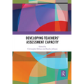 Developing Teachers' Assessment Capacity
