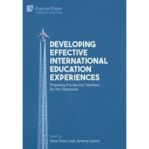 Developing Effective International Education Experiences: Preparing Pre-Service Teachers for the Classroom