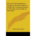 Narrative Of An Exploring Voyage Up The Rivers Kwo'ra And Bi'nue, Commonly Known As The Niger And Tsadda, In 1854 (1856)