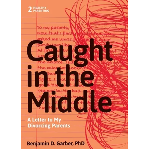 Caught in the Middle: A Letter to My Divorced Parents
