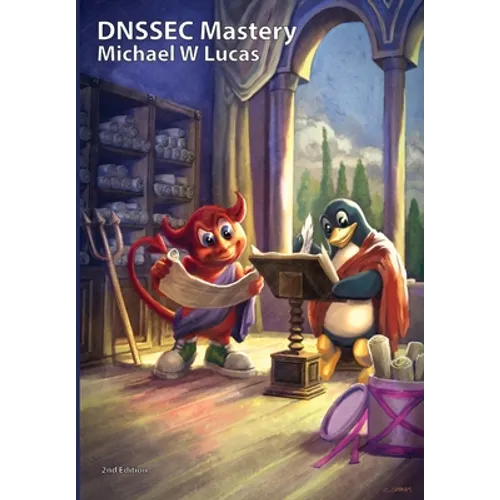 DNSSEC Mastery, 2nd Edition