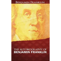 The Autobiography of Benjamin Franklin