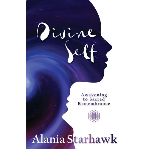 Divine Self: Awakening to Sacred Remembrance