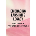 Embracing Lakshmi's Legacy: Building a Prosperous Future