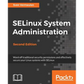 SELinux System Administration. Second Edition: Click here to enter text.
