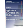 Application of FPGA to Real‐time Machine Learning: Hardware Reservoir Computers and Software Image Processing