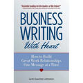 Business Writing with Heart: How to Build Great Work Relationships One Message at a Time