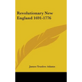 Revolutionary New England 1691-1776