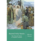 Beyond Holy Russia: The Life and Times of Stephen Graham - Paperback