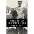 Growing Up White: In the Heart of Memphis