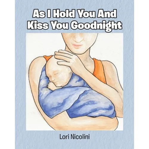As I Hold You And Kiss You Goodnight