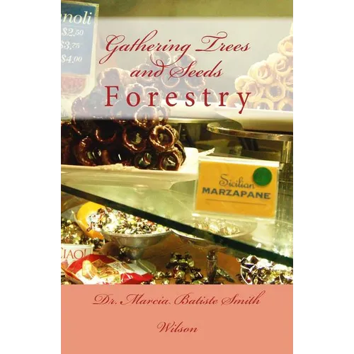 Gathering Trees and Seeds: Forestry