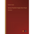 Sermons Preached in Rugby School Chapel: Third Series