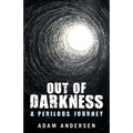 Out of Darkness: A Perilous Journey