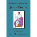 The Eighteen Absent Years of Jesus Christ
