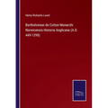 Bartholomeai de Cotton Monarchi Norwicensis Historia Anglicana (A.D. 449-1298)