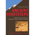 Tracking Ancient Footsteps: William D. Lipe's Contributions to Southwestern Prehistory and Public Archaeology