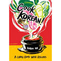 Cook Korean!: A Comic Book with Recipes [A Cookbook]