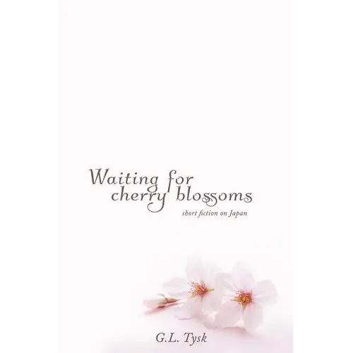 Waiting for Cherry Blossoms: Short Stories on Japan