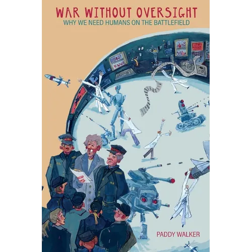 War Without Oversight: Why We Need Humans on the Battlefield
