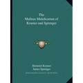 The Malleus Maleficarum of Kramer and Sprenger