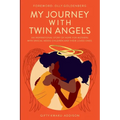 My Journey with Twin Angels: An inspirational story of hope for mothers with special needs children and their loved ones