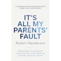 It's All My Parents' Fault