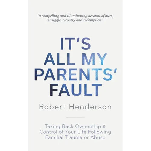 It's All My Parents' Fault