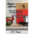 Magic Mama: Headaches and Heartburn